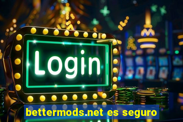 bettermods.net es seguro